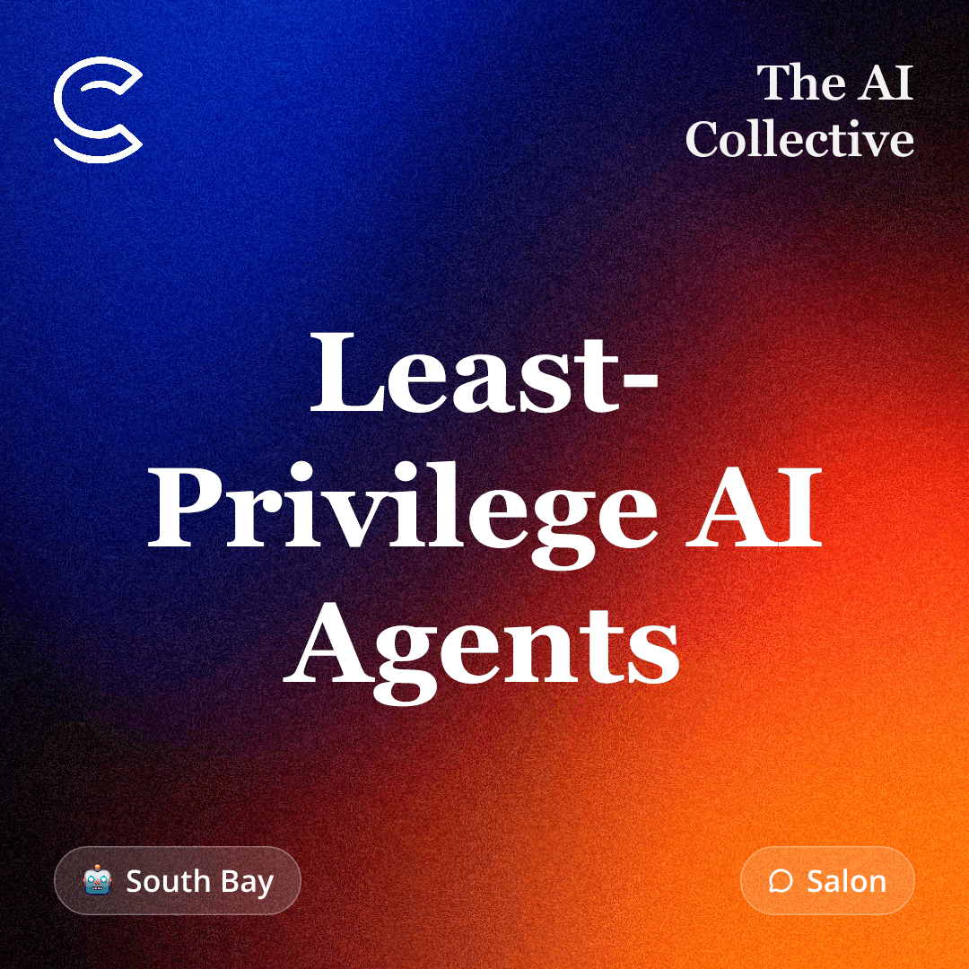 Least-Privilege AI Agents (w/ The AI Collective)