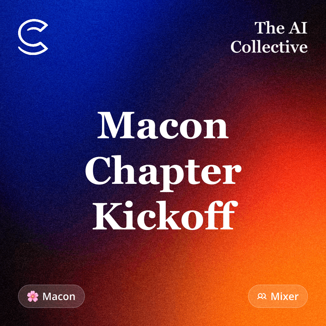 Macon Chapter Kickoff (w/ The AI Collective)