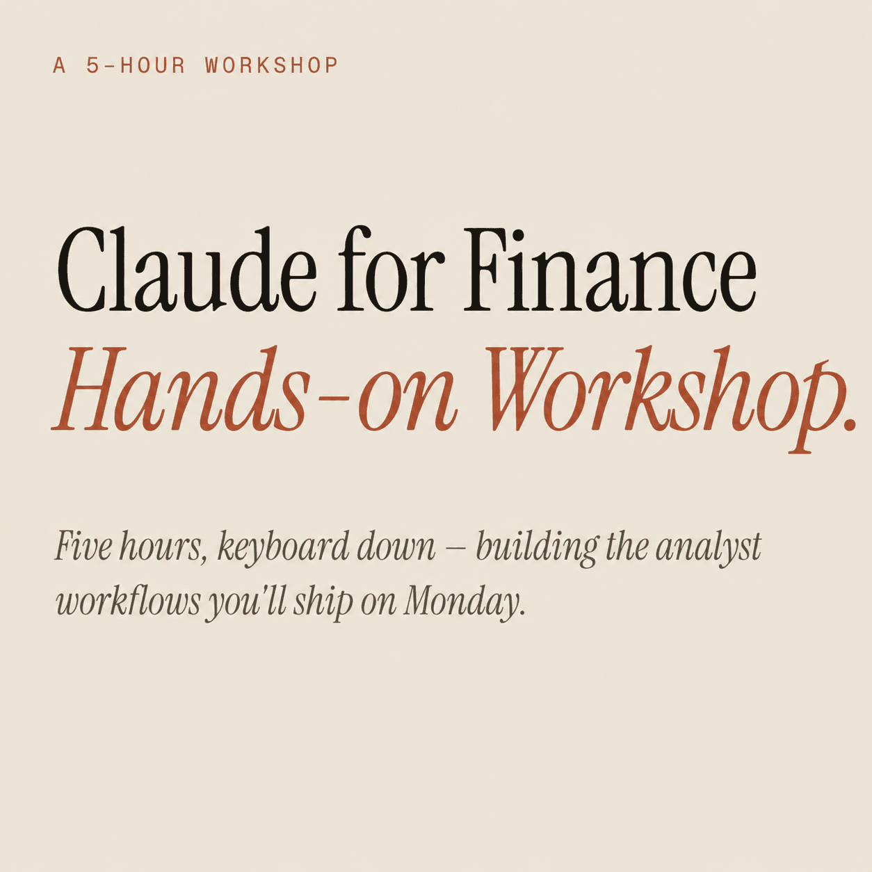 Claude for Finance: 5-Hour Hands-On Workshop