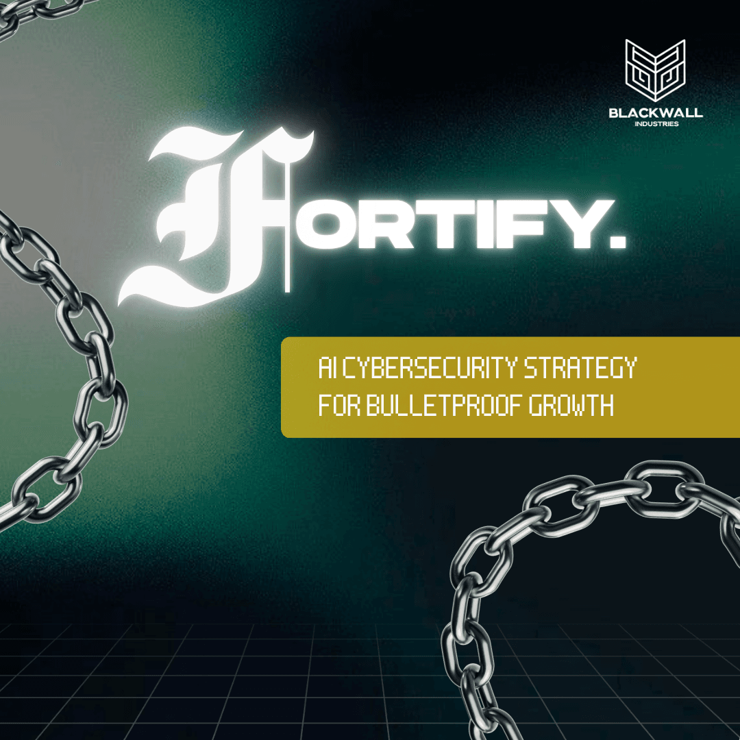 FORTIFY: AI Cybersecurity Strategy for Bulletproof Growth