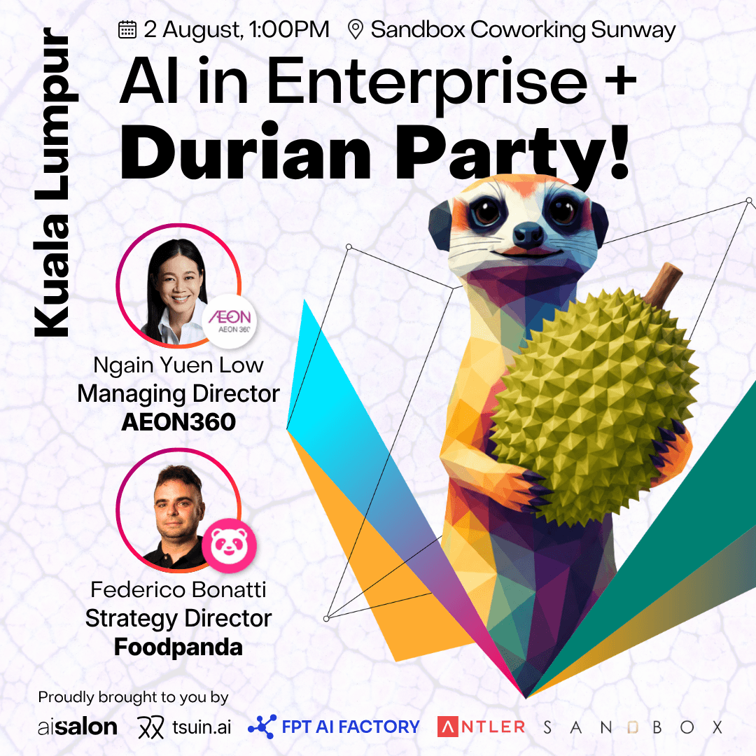 AI Salon KL: AI in Enterprise + Durian Party!