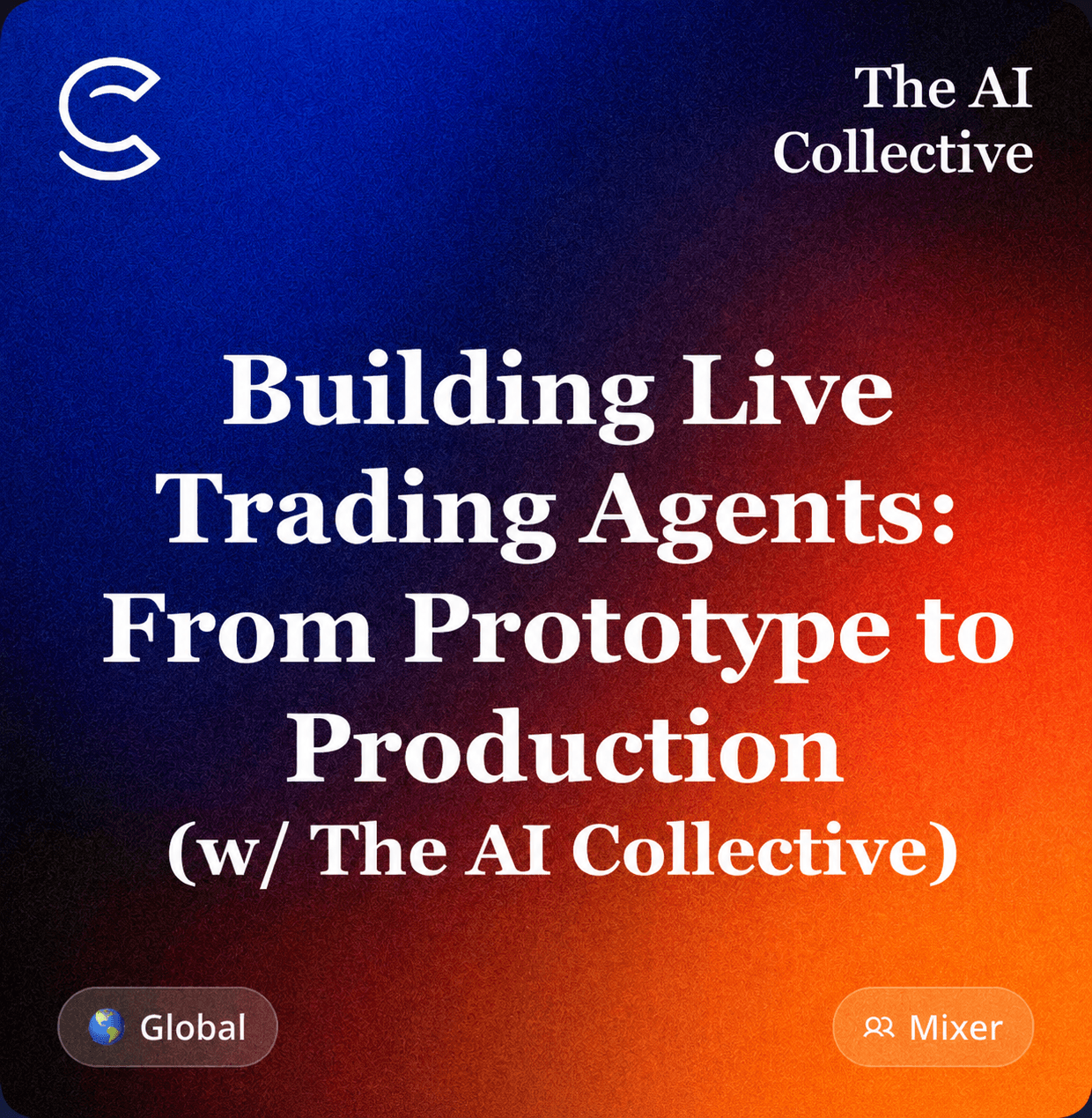 Building Live Trading Agents: From Prototype to Production (w/ The AI Collective)