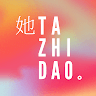 她 Ta Zhi Dao