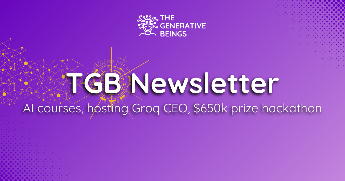 TGB April Newsletter - AI courses, hosting Groq CEO, $650k prize hackathon
