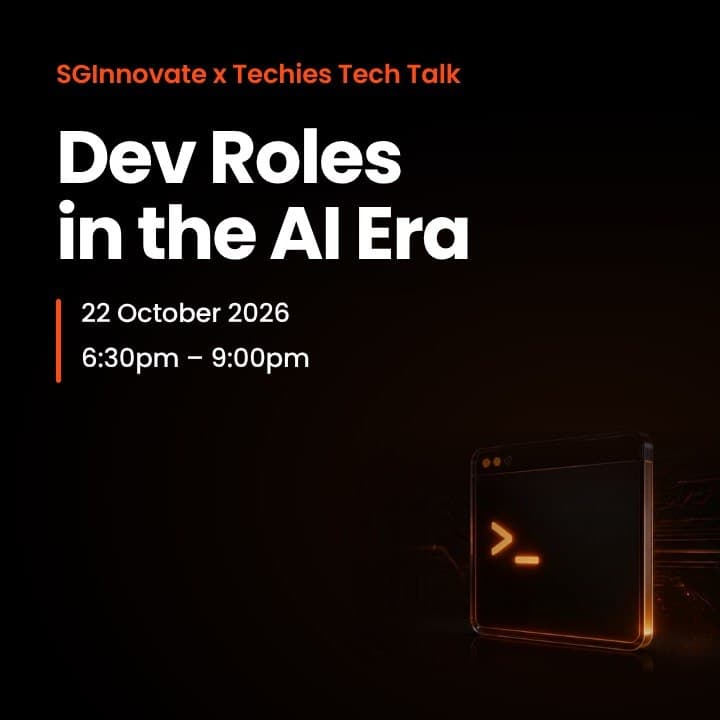Techies x SGInnovate Tech Talk: New Dev Roles in the AI era